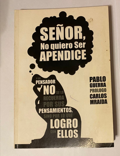 Libro: Señor, No Quiero Ser Apéndice, Pablo Guerra (usado)