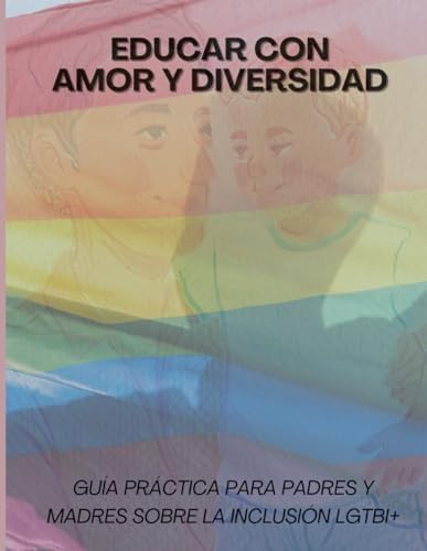 Libro: Educar Con Amor Y Diversidad: Guía Práctica Para Y La
