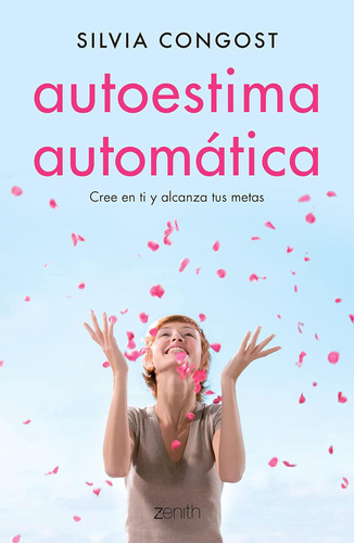 Libro: Autoestima Automática: Cree En Ti Y Alcanza Tus Metas