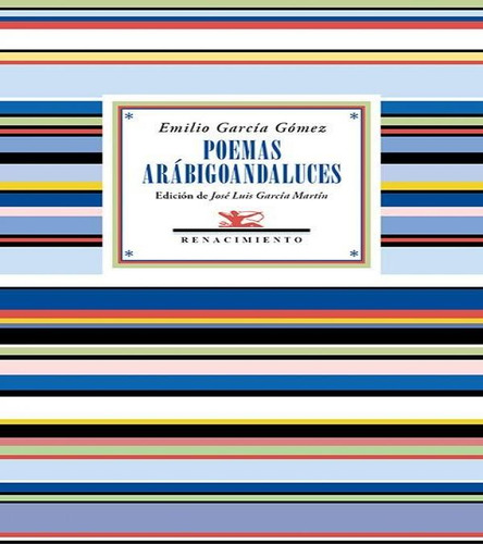 Poemas Arabigoandaluces, De Garcia Gomez, Emilio. Editorial Libreria Y Editorial Renacimiento S.a En Español, 2025