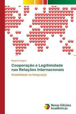 Cooperacao E Legitimidade Nas Relacoes Internaci Portuaqwe