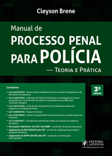 Manual De Processo Penal Para Polícia - 2018: Teoria E Prática, De Brene, Cleyson. Editora Juspodivm **, Capa Mole, Edição 3ª Edição - 2018 Em Português