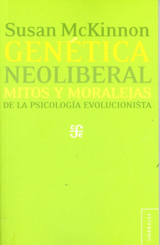Genética Neoliberal Mitos Y Moralejas De La Psicología, De Susan Mckinnon. Editorial Fondo De Cultura Económica En Español