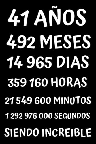 41 Años Siendo Increible: Regalo Para Hombre Y Mujer De 41 A