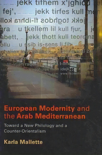 European Modernity And The Arab Mediterranean, De Karla Mallette. Editorial University Pennsylvania Press, Tapa Dura En Inglés