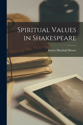 Libro Spiritual Values In Shakespeare - Howse, Ernest Mar...
