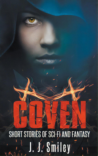 Coven; Short Stories Of Sci-fi And Fantasy, De Smiley, J. J.. Editorial Independent Publ Group, Tapa Blanda En Inglés