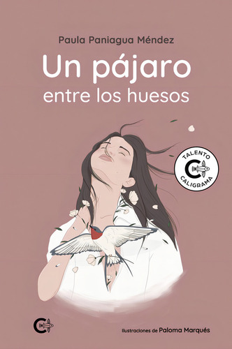 Un Pájaro Entre Los Huesos, De Paniagua Méndez , Paula.., Vol. 1.0. Editorial Caligrama, Tapa Blanda, Edición 1.0 En Español, 2021