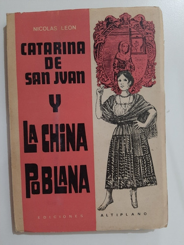 Catarina De San Juan Y La China Poblana. Nicolás León. 1971 