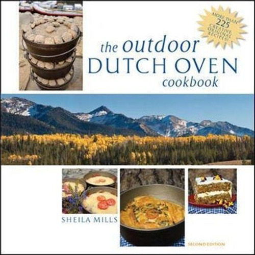 The Outdoor Dutch Oven Cookbook, Second Edition - Sheila ...