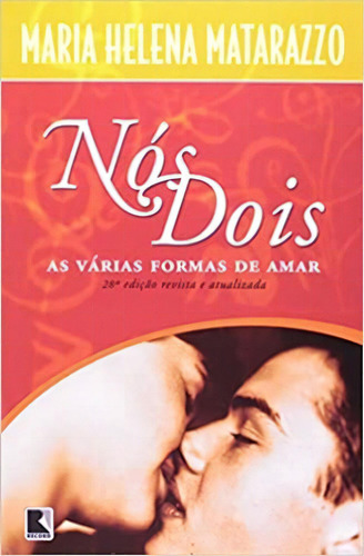 Nos Dois As Varias Formas De Amar, de MARIA HELENA MATARAZZO. Editora Record, capa mole em português, 2003