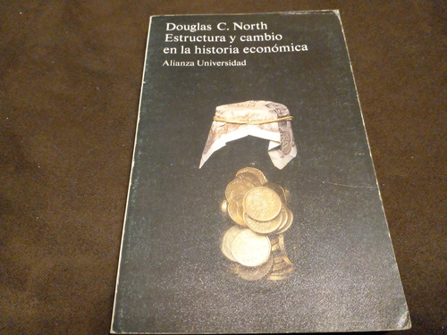 Douglas North. Estructura Y Cambio En La Historia Económica