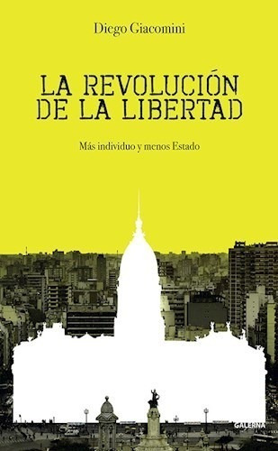 Revolucion De La Libertad Mas Individuo Y Menos Estado - Gi