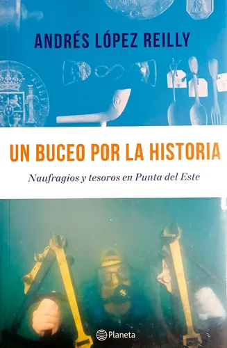Andres Lopez Reilly - Buceo Por La Historia, Un