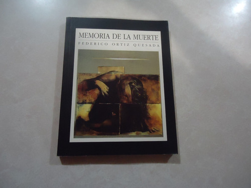 Memoria De La Muerte / Autor: Federico Ortiz Quesada