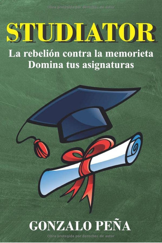 Studiator: La Rebelion Contra La Memorieta Domina Tus Asigna