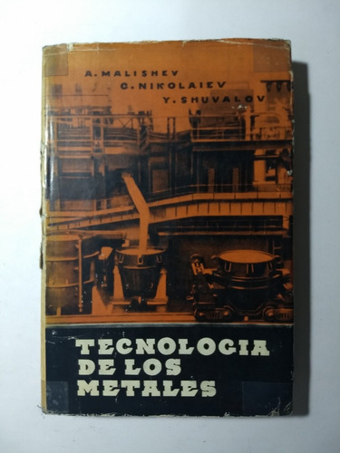 Tecnología De Los Metales , Malishev / Nikolaiev / Schvalov