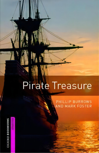 Oxford Bookworms Library: Starter Level:: Pirate Treasure, De Mark Foster. Editorial Oxford University Press España, S.a., Tapa Blanda En Inglés