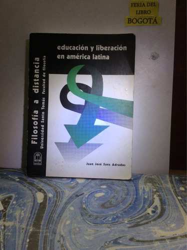 Educación Y Liberación En América Latina-josé Sanz Adrados