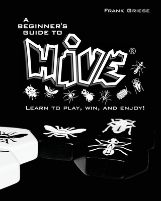 Libro A Beginner's Guide To Hive: Learn To Play, Win And ...