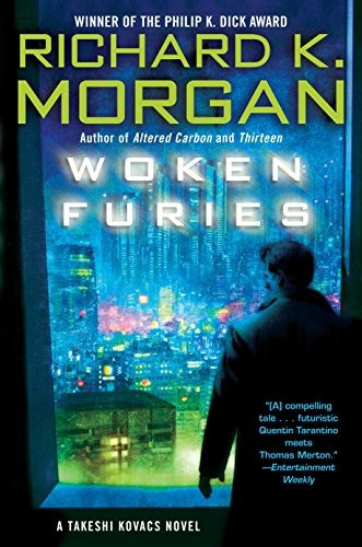 Book : Woken Furies A Takeshi Kovacs Novel - Morgan, Richard