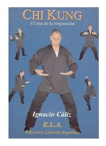 Chi Kung, Ignacio Caliz, Ela
