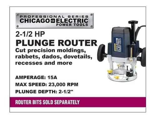 Router Heavy Duty 15 Amp. 2 5 Hp 23000 Rpm Chicago Electric
