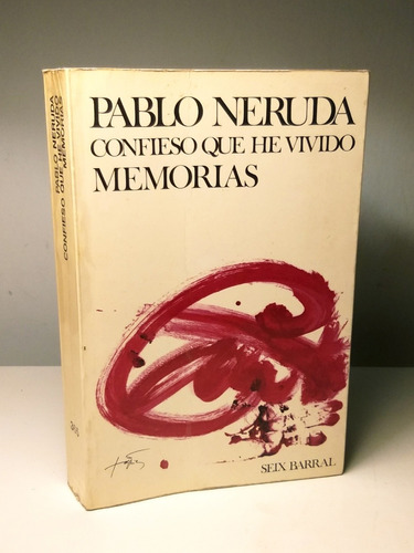 Pablo Neruda , Confieso Que He Vivido Primera Edición 