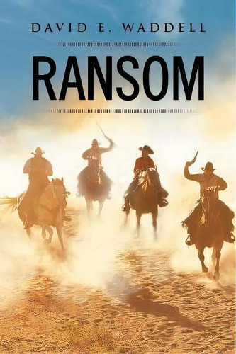 Ransom, De David E Waddell. Editorial Christian Faith Publishing Inc, Tapa Blanda En Inglés