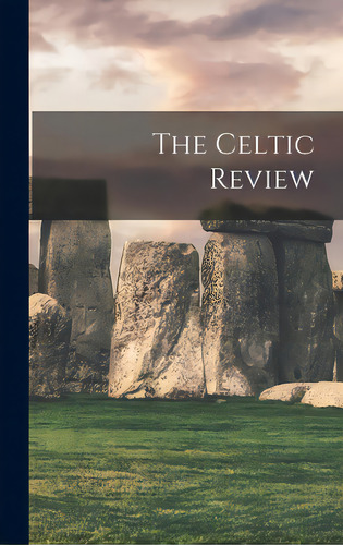 The Celtic Review, De Anonymous. Editorial Legare Street Pr, Tapa Dura En Inglés