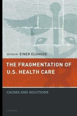 Libro The Fragmentation Of U.s. Health Care - Einer Elhauge
