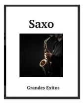 Comprar Saxo Grandes Exitos * + 25 Partituras Para Saxo