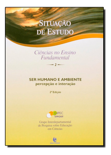 Ser Humano E Ambiente: Percepção E Interação, De Gipec. Editora Unijui, Capa Dura Em Português