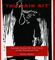 Comprar Libro 'this Rash Act': Suicide Across The Life Cycle In T...