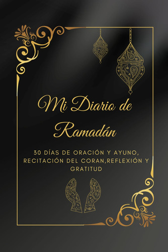 Mi Diario De Ramadán: 30 Días De Oración Y Ayuno, Reci 61oxf