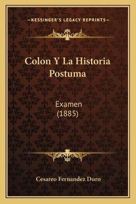 Libro Colon Y La Historia Postuma : Examen (1885) - Cesar...