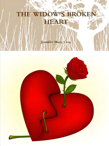 The Widow's Broken Heart, De Croy, Jennifer Mary. Editorial Lulu Pr, Tapa Blanda En Inglés