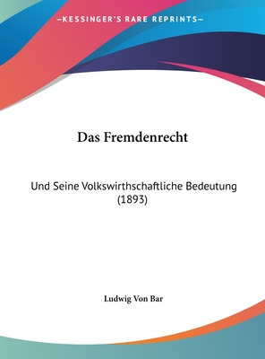 Libro Das Fremdenrecht: Und Seine Volkswirthschaftliche B...