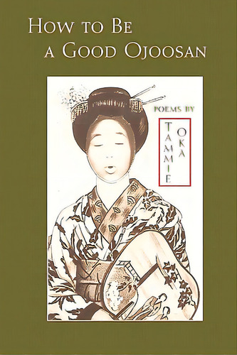 How To Be A Good Ojoosan, De Oka, Tammie. Editorial Createspace, Tapa Blanda En Inglés