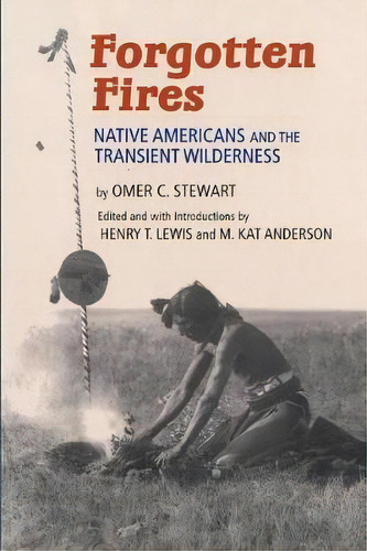 Forgotten Fires, De Omer C Stewart. Editorial University Oklahoma Press, Tapa Blanda En Inglés