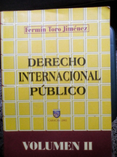 Derecho Internacional Público Tomo Ii Fermín Toro Jiménez 