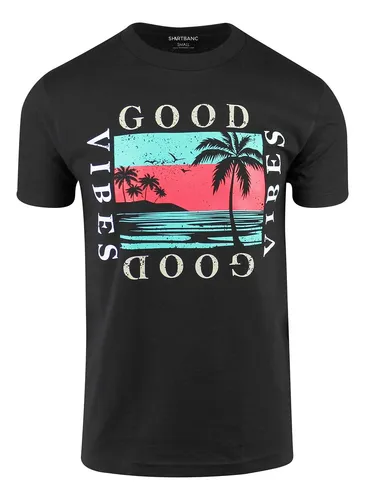 Shirtbanc Good Vibes Camisa Para Hombre Vibin Tee Hip Hop We