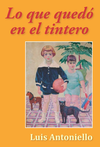 Lo Que Quedó En El Tintero, De Antoniello Luis. Editorial Varios - Autor, Tapa Blanda, Edición 1 En Español