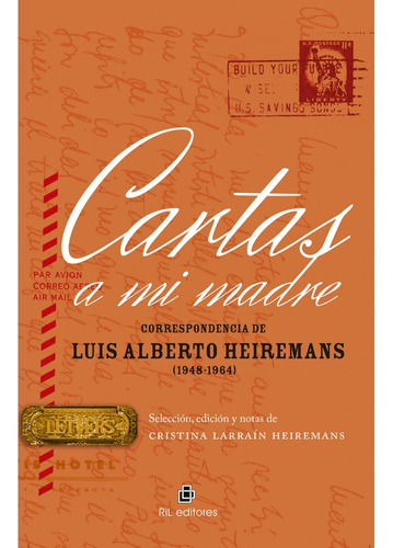 Cartas A Mi Madre Correspondencia De L.a.heiremans), De Larrain Heiremans, Cristina. Editorial Ril Editores, Tapa Blanda En Español