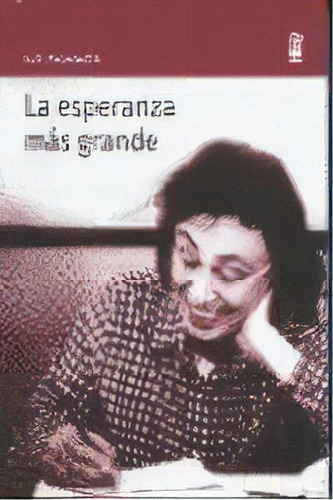 La Esperanza Mas Grande, De Aichinger, Ilse., Vol. 1. Minuscula Editorial, Tapa Blanda En Español, 2004