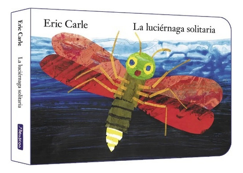 La Luciernaga Solitaria, De Eric Carle. Editorial Beascoa, Tapa Blanda, Edición 1 En Español