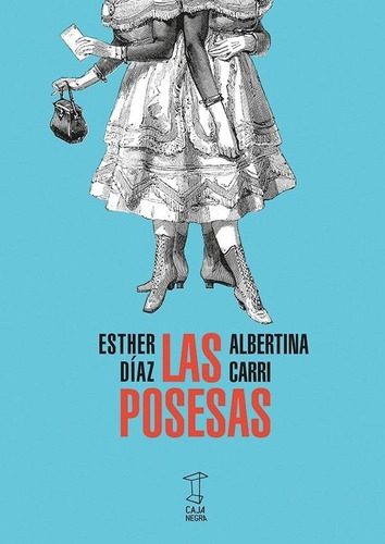 Las Posesas - Esther Diaz / Albertina Carri - Caja Negra
