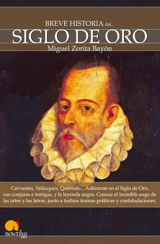 Libro: Breve Historia Del Siglo De Oro. Miguel Zorita Bayón.