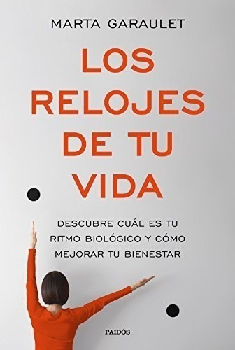 Los Relojes De Tu Vida: Descubre Cuál Es El Ritmo Biológico 