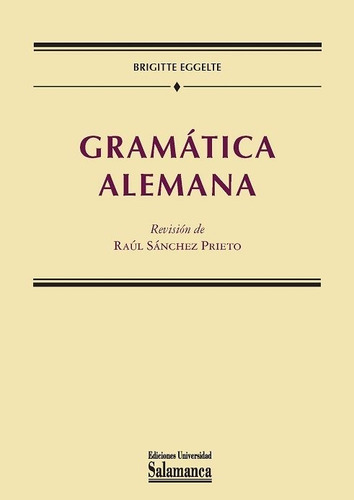 Gramãâ¡tica Alemana, De Eggelte, Brigitte. Editorial Ediciones Universidad De Salamanca, Tapa Blanda En Español